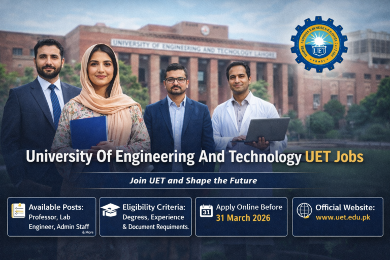 University Of Engineering And Technology UET Jobs 2026